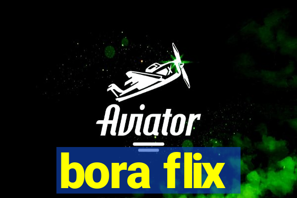 bora flix